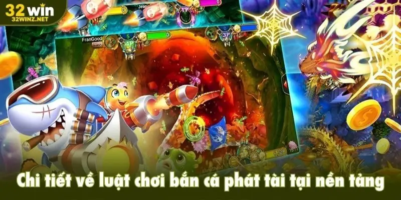 Chi tiết về luật chơi bắn cá phát tài tại nền tảng