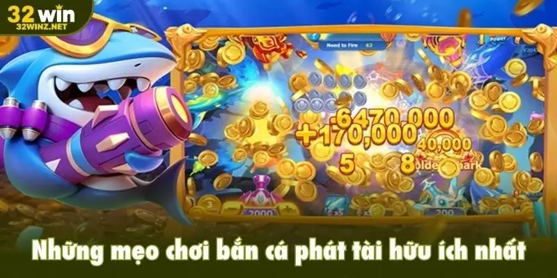 Những mẹo chơi bắn cá phát tài hữu ích nhất giúp tăng tỷ lệ thắng