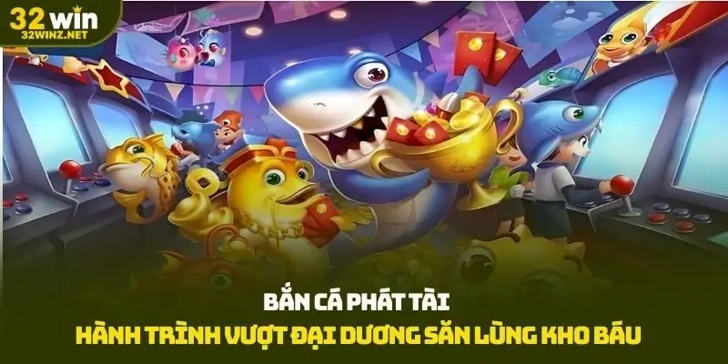Bắn cá phát tài