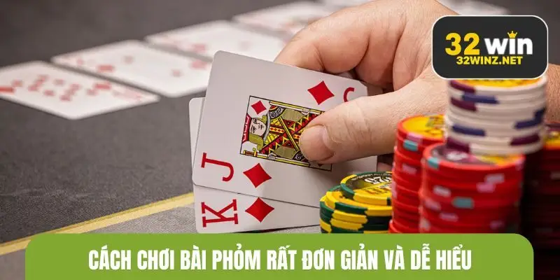 Cách chơi bài phỏm rất đơn giản và dễ hiểu