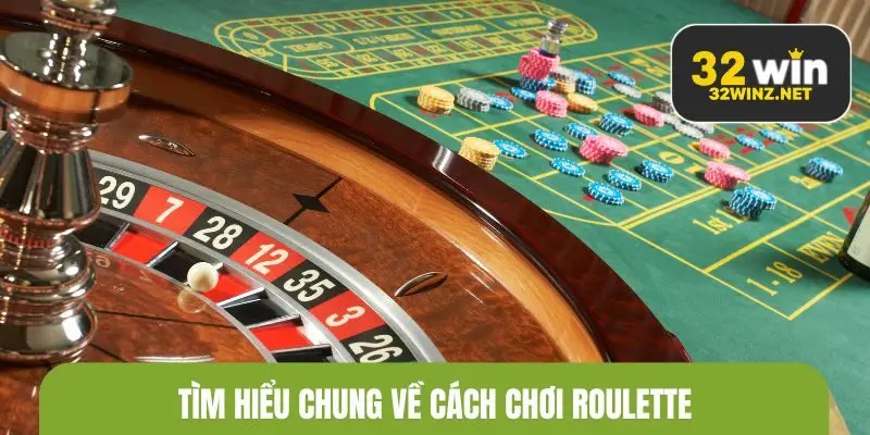 Tìm hiểu chung về cách chơi roulette