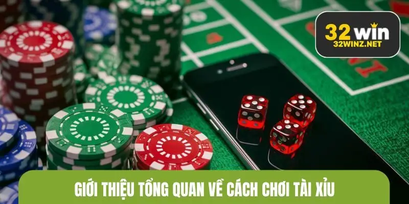 Giới thiệu tổng quan về cách chơi tài xỉu