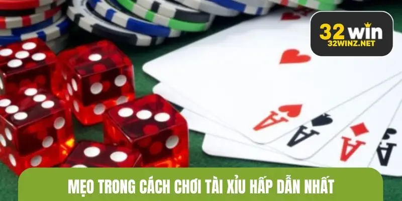 Mẹo trong cách chơi tài xỉu hấp dẫn nhất