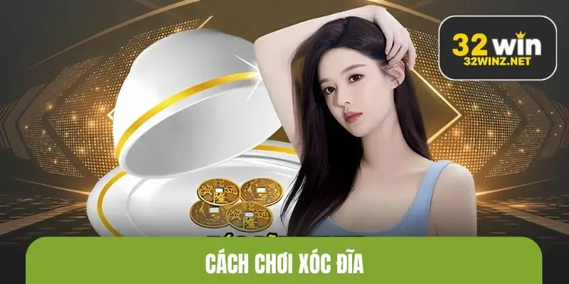 Cách chơi xóc đĩa