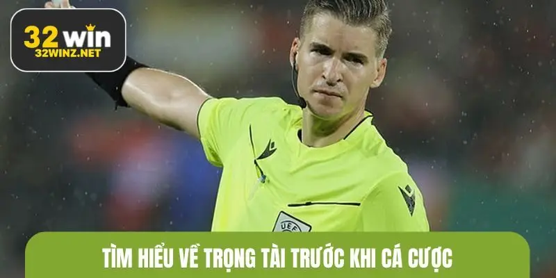 Tìm hiểu về trọng tài trước khi cá cược