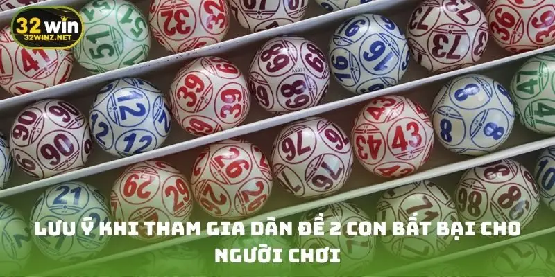 Lưu ý khi tham gia dàn đề 2 con bất bại cho người chơi